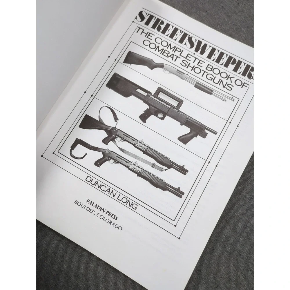 Streetsweepers‎ : The Complete Book of Combat Shotguns by Duncan Long 1987
